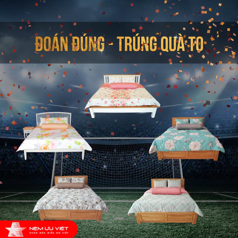 Nệm Ưu Việt chăn drap gối Mini Game dự đoán tỉ số pháp và croatia
